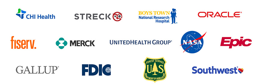 CHI Health, Streck, Boys Town National Research Hospital, Oracle, Fiserv, Merck, UnitedHealth Group, NASA, Epic, Gallup, FDIC, UR Forest Service, Southwest
